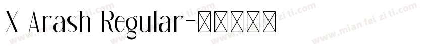 X Arash Regular字体转换